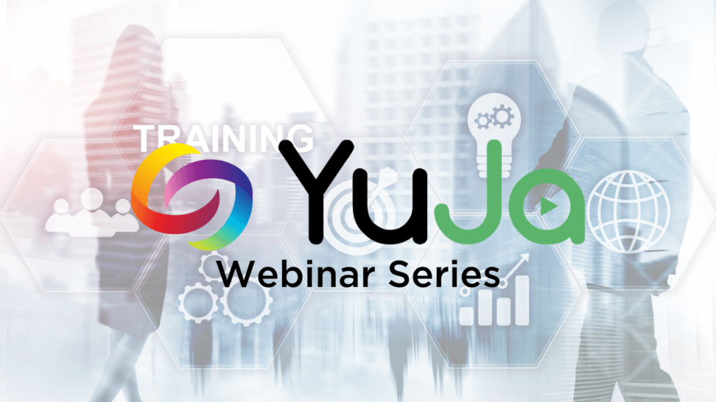 Upcoming Webinars: Navigate YuJa’s Platforms and Learn Best Practices